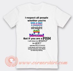 I Respect All People Whether You’re Trans Straight Gay T-Shirt On Sale