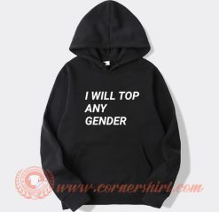 I Will Top Any Gender Hoodie On Sale