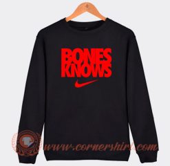 Jon Jones Bones Knows Sweatshirt On Sale