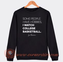Jon Rothstein I Watch College Basketball Sweatshirt On Sale