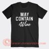 May Contain Wine T-Shirt On Sale