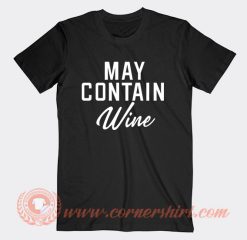 May Contain Wine T-Shirt On Sale
