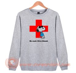 Peanuts Snoopy Be Cool Give Blood Sweatshirt On Sale