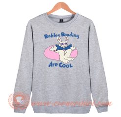 Rabbit Reading Are Cool Sweatshirt On Sale