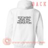 Stop Saying What Will People Say Peoples Poes Hoodie On Sale