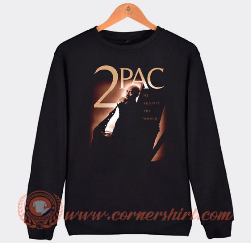 Tupac Shakur Me Against the World Sweatshirt On Sale