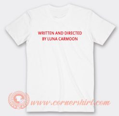 Written and Directed By Luna Carmoon T-Shirt On Sale