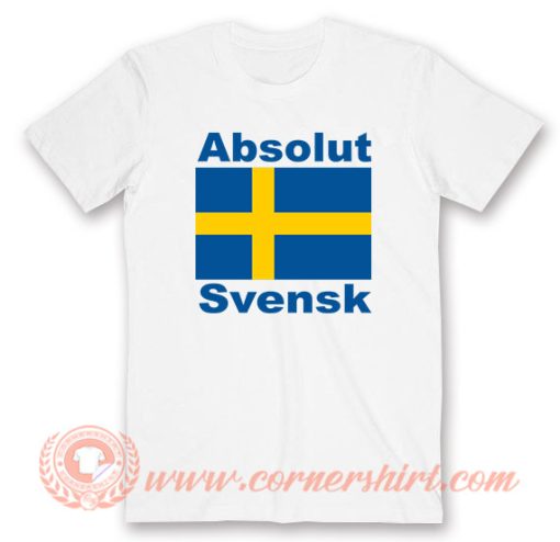 Absolut Svensk T-Shirt On Sale