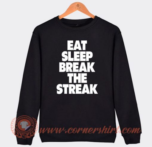 Brock Lesnar Eat Sleep Break The Streak Sweatshirt