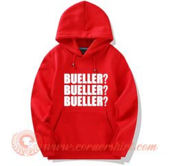 Bueller Bueller Bueller Hoodie On Sale