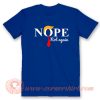 Donald Trump NOPE Not Again T-Shirt On Sale