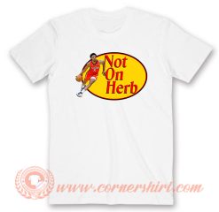 Herb Jones Not On Herb T-Shirt On Sale