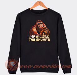 I Love Bildad The Shuhite Sweatshirt