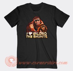 I Love Bildad The Shuhite T-Shirt On Sale