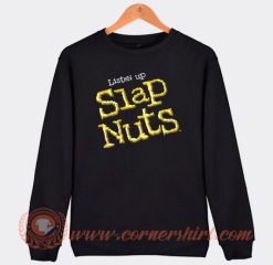 Jeff Jarrett Listen Up Slap Nuts Sweatshirt