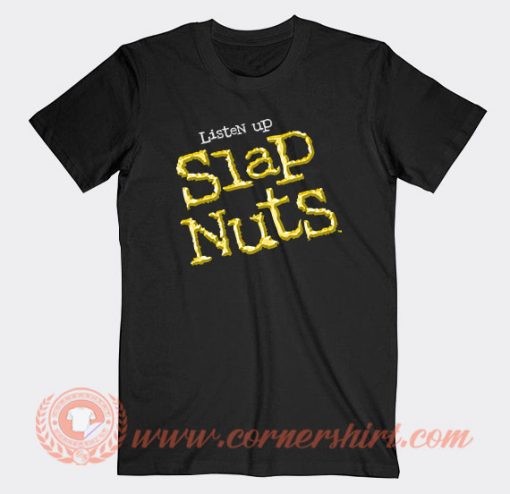 Jeff Jarrett Listen Up Slap Nuts T-Shirt On Sale