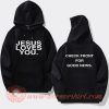 Jesus Loves You Check Front For Good News Hoodie On Sale