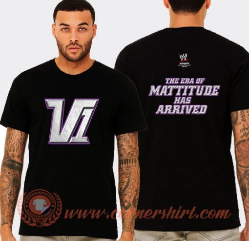 Matt Hardy V1 The Era Of Mattitude Has Arrived T-Shirt On Sale