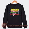 Pray Away The Straight Sweatshirt On Sale