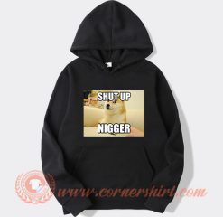 Shut Up Nigger Hoodie On Sale