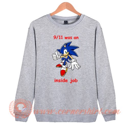 Sonic 9 11 Was An Inside Job Sweatshirt