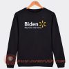Biden Pay More Live Worse Sweatshirt