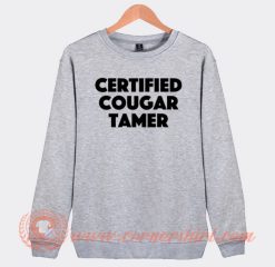 Certified Cougar Tamer Sweatshirt