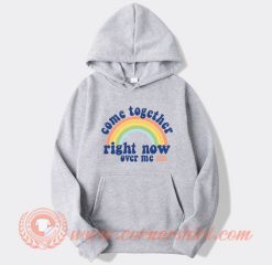Come Together Right Now Over Me Lennon And Mc Cartney Hoodie On Sale