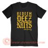 Eddie Kingston Redeem Deez Nuts T-Shirt On Sale