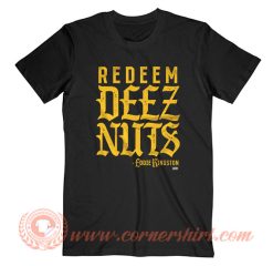 Eddie Kingston Redeem Deez Nuts T-Shirt On Sale