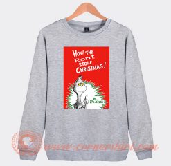 Grinch How The Rent Stole Christmas Sweatshirt