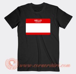 Hello My Name Is T-Shirt On Sale