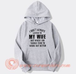 I Don't Listen To My Wife Hoodie On Sale