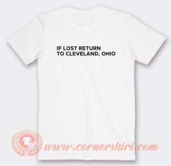 If Lost Return To Cleveland Ohio T-Shirt On Sale