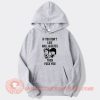 If You Don't Like Hall And Oates Then Fuck You Hoodie On Sale