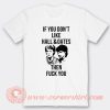 If You Don't Like Hall And Oates Then Fuck You T-Shirt On Sale