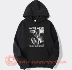 Kanye West Never Heard Of Her Corey Taylor Hoodie On Sale