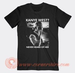 Kanye West Never Heard Of Her Corey Taylor T-Shirt On Sale