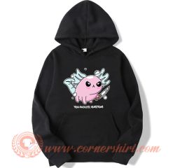 Knife You Axolotl Questions Hoodie On Sale