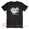Knife You Axolotl Questions T-Shirt On Sale