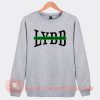 Last Year Being Broken LYBB Sweatshirt
