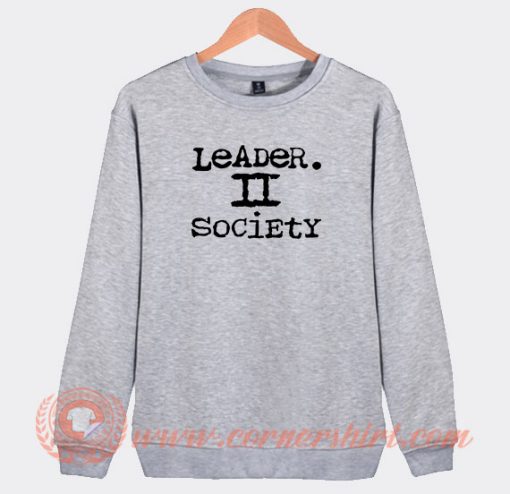 Leader II Society Sweatshirt