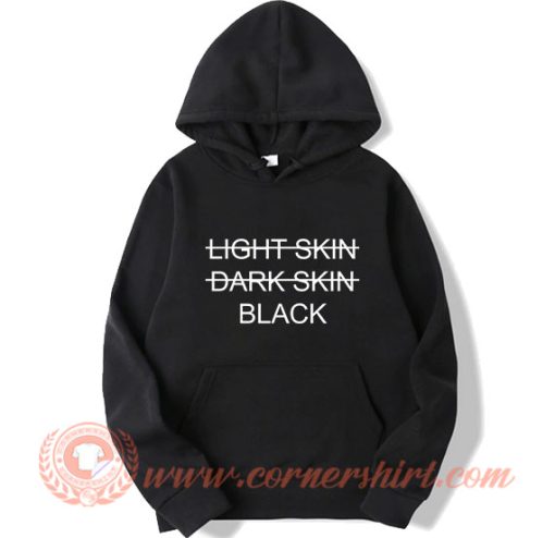 Light Skin Dark Skin Black Hoodie On Sale