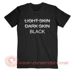 Light Skin Dark Skin Black T-Shirt On Sale