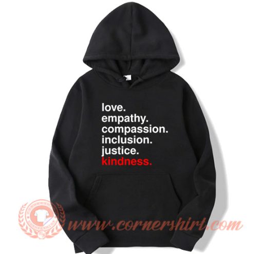 Love Empathy Compassion Inclusion Hoodie On Sale
