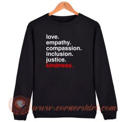 Love Empathy Compassion Inclusion Sweatshirt