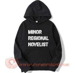 Minor Regional Novelist Hoodie On Sale