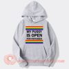 My Pussy Is Open For Refugees Hoodie On Sale