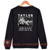 Taylor Swift I Might Be Ok Sweatshirt