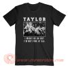 Taylor Swift I Might Be Ok T-Shirt On Sale